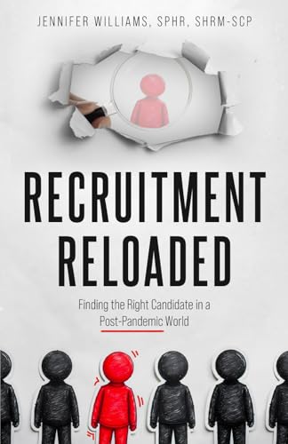Recruitment Reloaded: Finding the Right Candidate in a Post-Pandemic World von Independently published