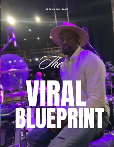 The Viral Blueprint: Mastering Social Media Growth and Influence von Independently published