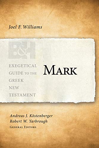 Mark (Exegetical Guide to the Greek New Testament) von B&H Academic