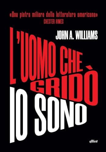 L'uomo che gridò io sono (Scatti) von Elliot