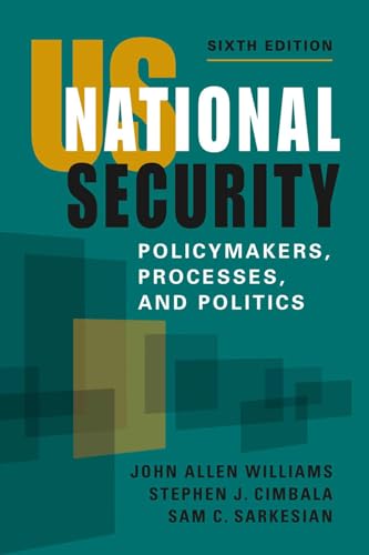 US National Security: Policymakers, Processes, and Politics von Lynne Rienner Publishers