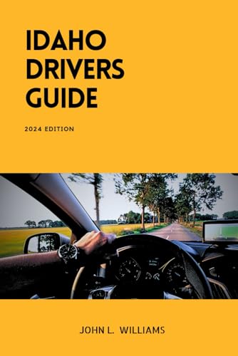 Idaho Drivers Guide: A Study and Practice Manual on Getting your Driver’s License (CDL, CLASS C, CLASS D), DMV practice tips and Emergency (Drivers Manual) von Independently published