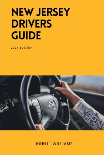 New Jersey Drivers Guide: A Comprehensive Study Manual for Confidence Driving and Safety (Drivers Manual) von Independently published