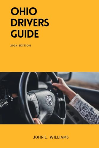Ohio Drivers Guide: A Study Manual for Safety and Responsible Driving in Ohio (Drivers Manual) von Independently published