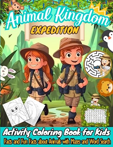Animal Kingdom Expedition: Activity Coloring Book for Kids. Facts and Fun Facts about Animals with Mazes and Word Search. (Color and Learn: Educational Coloring Book for Kids) von Independently published