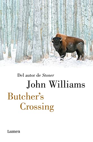 Butcher's Crossing: Por el aclamado autor de «Stoner» (Narrativa) von Lumen Naturals
