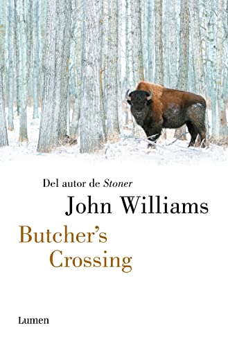 Butcher's Crossing: Por el aclamado autor de «Stoner» (Narrativa)