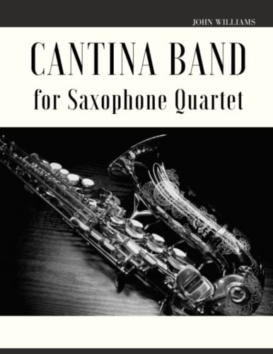 Cantina Band for Saxophone Quartet Cantina Band for Saxophone Quartet von Independently published