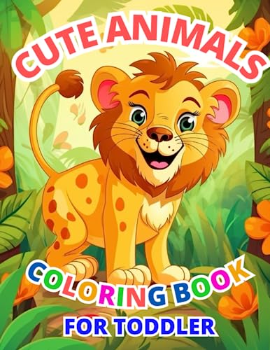 Cute Animals for Toddler Coloring Book: 20 Easy to Color Signed Farm&Wild Animals, Dog, Cat, Sheep, Lion, Elephant and More For Boys and Girls Kids ... Learn: Educational Coloring Book for Kids)