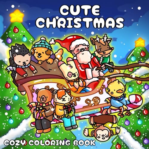 Cute Christmas: Cozy Coloring Book for Kids and Adults Featuring Adorable Animal Characters in Festive Holiday and Winter Scenes (Cozy Cuddlers, Band 3) von Independently published
