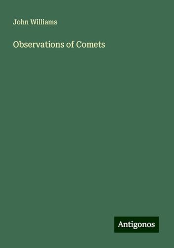 Observations of Comets Observations of Comets von Antigonos Verlag
