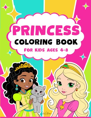 Princess Coloring Book For Kids Ages 4-8: 50+ Cute Coloring Pages for Girls and Boys (Coloring Books for Kids Ages 4-8 by John Williams, Band 3)