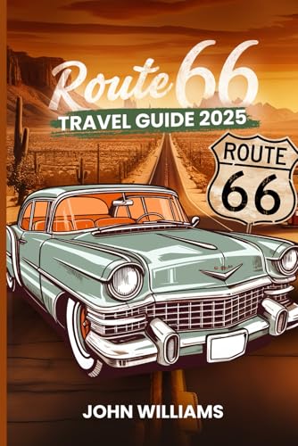 ROUTE 66 TRAVEL GUIDE 2025: Road Trip Adventure Across America’s Iconic Highway with Maps and Must-See Attractions ROUTE 66 TRAVEL GUIDE 2025: Road Trip Adventure Across America’s Iconic Highway with Maps and Must-See Attractions von Independently published