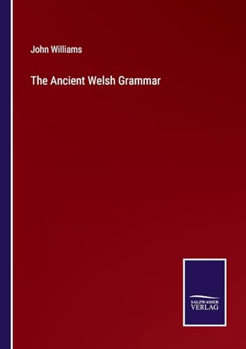 The Ancient Welsh Grammar von Salzwasser Verlag