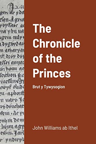 The Chronicle of the Princes: Brut y Tywysogion The Chronicle of the Princes: Brut y Tywysogion
