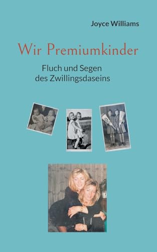 Wir Premiumkinder: Fluch und Segen des Zwillingsdaseins