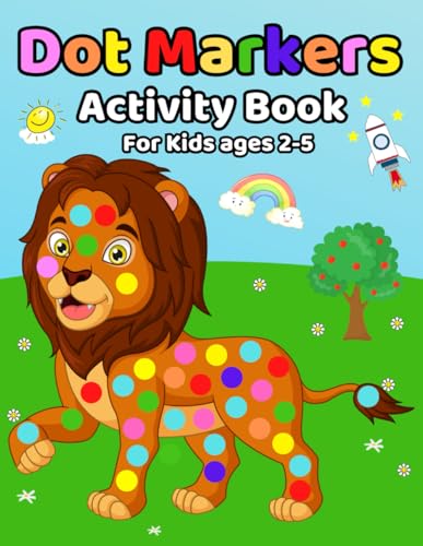 Dot Markers Activity Book for Kids ages 2-5: 50 Cute and Easy Educational Designs: Animals, Dinosaurs, Unicorns, Shapes, Fruits, Vehicles, Art ... and Kindergarten Ages 1–3, 2–4, 3–5 von Independently published