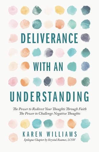 Deliverance With An Understanding: The Power In Re-directing Your Thoughts By Faith von Independently published