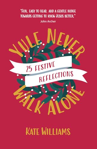 Yule Never Walk Alone: 25 Festive Reflections von Independently published