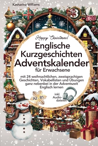 Happy Christmas! Englische Kurzgeschichten Adventskalender inkl. Audiodateien für Erwachsene - mit 24 weihnachtlichen, zweisprachigen Geschichten, ... nebenbei in der Adventszeit Englisch lernen von Clevere Möwe Verlag