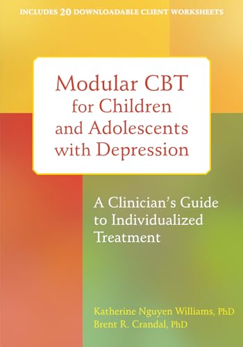 Modular CBT for Children and Adolescents with Depression: A Clinician's Guide to Individualized Treatment von New Harbinger