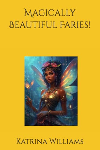 Magically Beautiful Faries! von Independently published