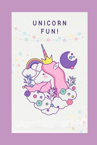 Unicorn Fun: Come Out With Me for The Most Magical Day Ever! von Independently published