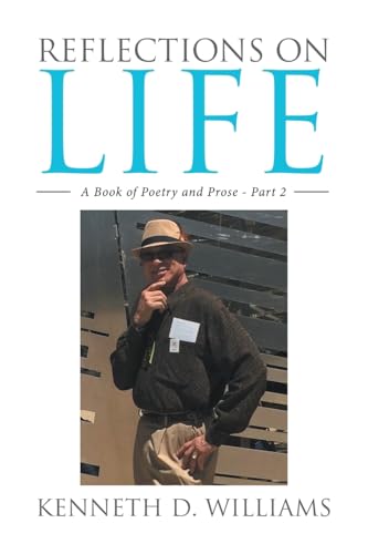 Reflections on Life: A Book of Poetry and Prose - Part 2 von Xlibris US