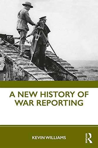 A New History of War Reporting von Routledge