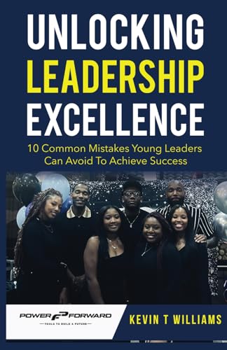 Unlocking Leadership Excellence: How Young Leaders Can Avoid Common Mistakes To Achieve Success von Independently published