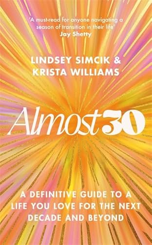 Almost 30: A Definitive Guide to a Life You Love for The Next Decade and Beyond von Bonnier Books UK