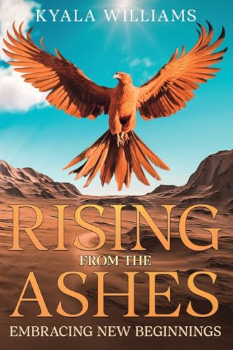 Rising from the Ashes: Embracing New Beginnings von eBookIt.com