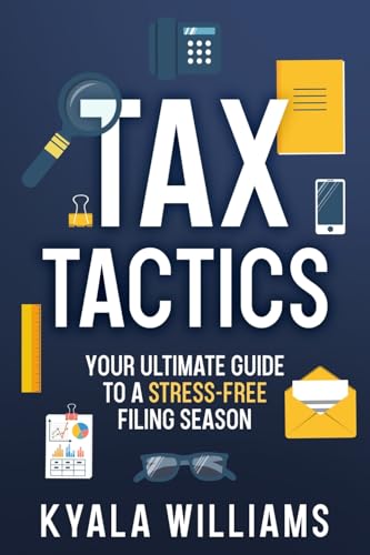 Tax Tactics: Your Ultimate Guide to a Stress-Free Filing Season von eBookIt.com
