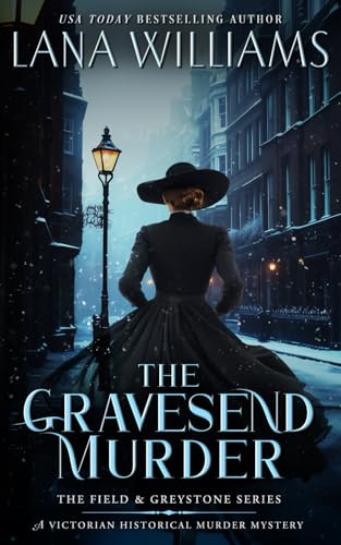 The Gravesend Murder: A Victorian Historical Murder Mystery (The Field & Greystone Series, Band 3) von Lana Williams Books