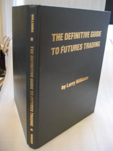 The Definitive Guide to Futures Trading: Volume I