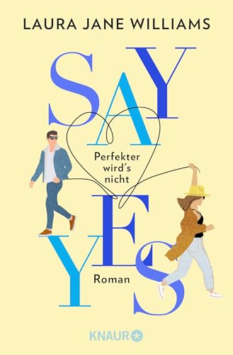 Say yes - Perfekter wird‘s nicht: Roman | Flitterwochen ohne Ehemann: eine moderne Liebeskomödie aus England Say yes - Perfekter wird‘s nicht: Roman | Flitterwochen ohne Ehemann: eine moderne Liebeskomödie aus England
