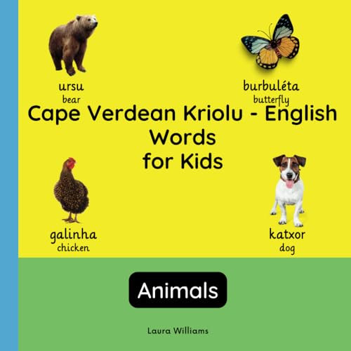 Cape Verdean Kriolu - English Words for Kids - Animals: Teach and Learn Cape Verdean Kriolu For Kids and Beginners | Bilingual Picture Book with ... (English-Cape Verdean Kriolu), Band 4) von Independently published