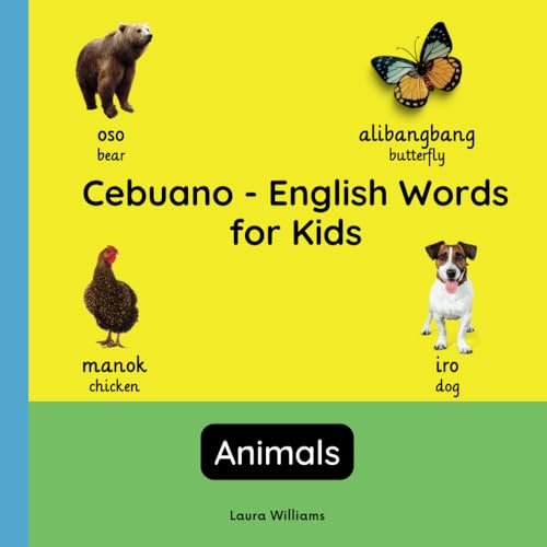 Cebuano - English Words for Kids - Animals: Teach and Learn Cebuano For Kids and Beginners | Bilingual Picture Book with English Translations (Bilingual Books for Children (English-Cebuano), Band 4) von Independently published