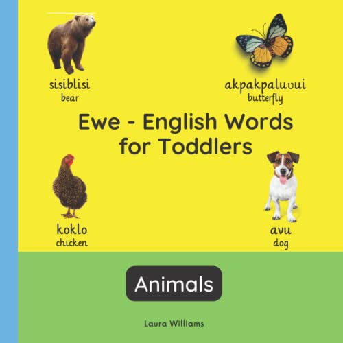 Ewe - English Words for Toddlers - Animals: Teach and Learn Ewe For Kids and Beginners | Bilingual Picture Book with English Translations (Bilingual Books for Children (English-Ewe), Band 4) von Williams Books