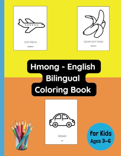 Hmong - English Bilingual Coloring Book for Kids Ages 3 - 6 (Bilingual Books for Children (English-Hmong), Band 5) von Independently published