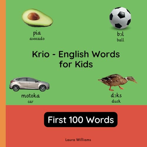 Krio - English Words for Toddlers - First 100 Words: Teach and Learn Krio For Kids and Beginners | Bilingual Picture Book with English Translations ... Books for Children (English-Krio), Band 1) von Independently published