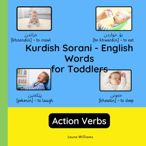 Kurdish sorani - English Words for Toddlers - Action Verbs: Teach and Learn Kurdish sorani For Kids and Beginners | Bilingual Picture Book with ... Children (English-Kurdish Sorani), Band 3) von Independently published