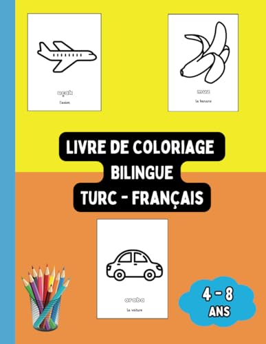 Livre de Coloriage Bilingue Turc - Français: Colorier et Apprendre le Turc pour Enfants de 4 à 8 ans von Independently published