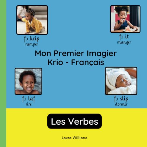 Mon Premier Imagier Krio-Français, Les Verbes: Apprendre le Krio pour Enfants et Débutants - Livre Bilingue Illustré en Krio avec Traductions ... pour Enfants (Français-Krio), Band 3) von Independently published