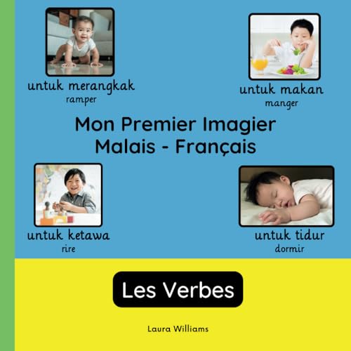 Mon Premier Imagier Malais-Français, Les Verbes: Apprendre le Malais pour Enfants et Débutants - Livre Bilingue Illustré en Malais avec Traductions ... pour Enfants (Français-Malais), Band 3) von Independently published