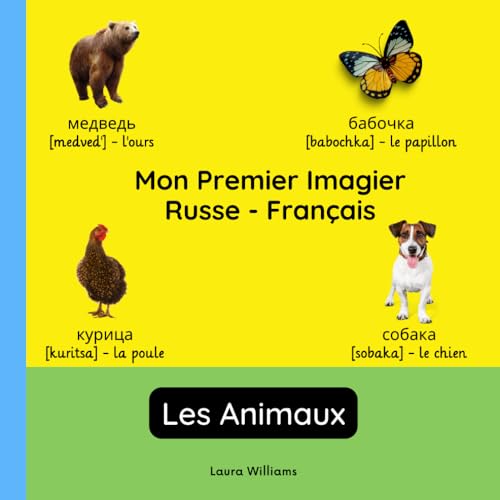 Mon Premier Imagier Russe-Français, Les Animaux: Apprendre le Russe pour Enfants et Débutants - Livre Bilingue Illustré en Russe avec Traductions ... pour Enfants (Français-Russe), Band 4) von Independently published
