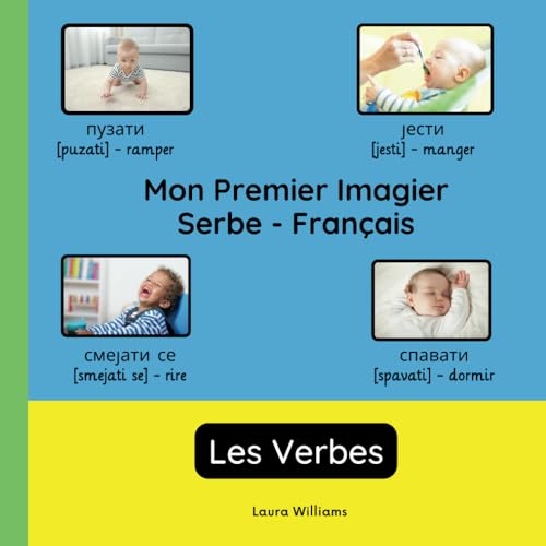 Mon Premier Imagier Serbe-Français, Les Verbes: Apprendre le Serbe pour Enfants et Débutants - Livre Bilingue Illustré en Serbe avec Traductions ... pour Enfants (Français-Serbe), Band 3) von Independently published