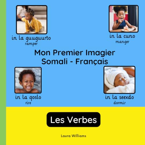 Mon Premier Imagier Somali-Français, Les Verbes: Apprendre le Somali pour Enfants et Débutants - Livre Bilingue Illustré en Somali avec Traductions ... pour Enfants (Français-Somali), Band 3) von Independently published