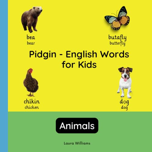 Pidgin - English Words for Kids - Animals: Teach and Learn Pidgin For Kids and Beginners | Bilingual Picture Book with English Translations (Bilingual Books for Children (English-Pidgin), Band 4) von Independently published