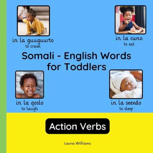 Somali - English Words for Toddlers - Action Verbs: Teach and Learn Somali For Kids and Beginners | Bilingual Picture Book with English Translations ... Books for Children (English-Somali), Band 3) von Williams Books